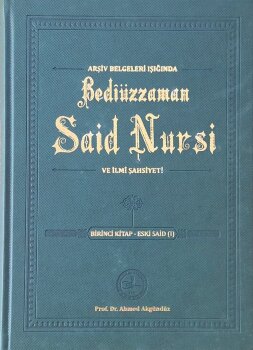 ARŞİV BELGELERİ IŞIĞINDA BEDÎÜZZAMAN SAİD NURSÎ VE İLMÎ ŞAHSİYETİ -1-