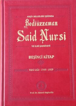 ARŞİV BELGELERİ IŞIĞINDA BEDÎÜZZAMAN SAİD NURSÎ VE İLMÎ ŞAHSİYETİ -5