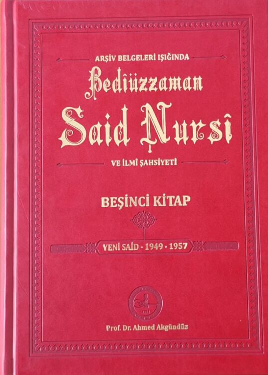 ARŞİV BELGELERİ IŞIĞINDA BEDÎÜZZAMAN SAİD NURSÎ VE İLMÎ ŞAHSİYETİ -5 - 1