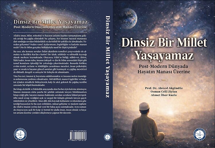 Dinsiz Bir Millet Yaşayamaz: Post-Modern Dünyada Hayatın Manası Üzerine - 1