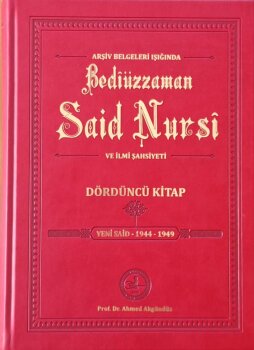 ARŞİV BELGELERİ IŞIĞINDA BEDÎÜZZAMAN SAİD NURSÎ VE İLMÎ ŞAHSİYETİ -4-