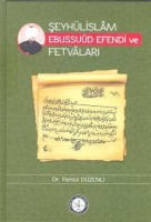 Osmanlı Araştırmaları Vakfı - ŞEYHÜLİSLÂM EBUSSUÛD EFENDİ VE FETVÂLARI