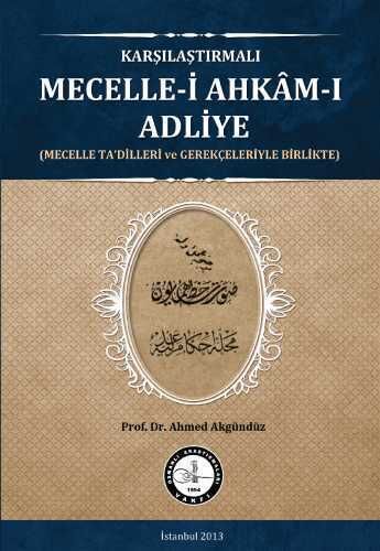 KARŞILAŞTIRMALI  MECELLE-İ AHKÂM-I ADLİYE - 1